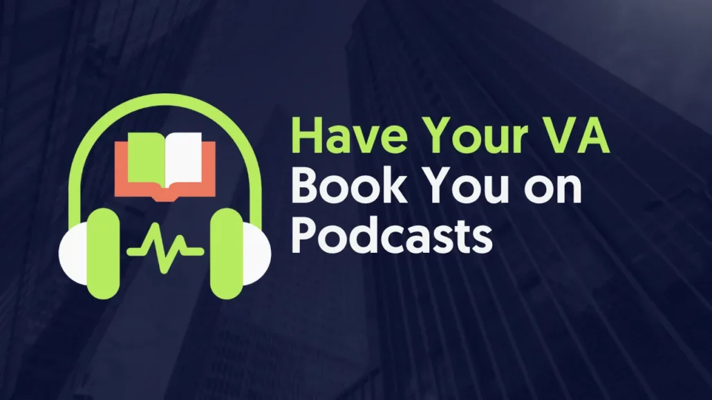 Have Your VA Book You on Podcasts