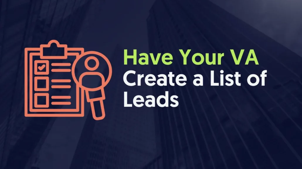 Have Your VA Create a List of Leads