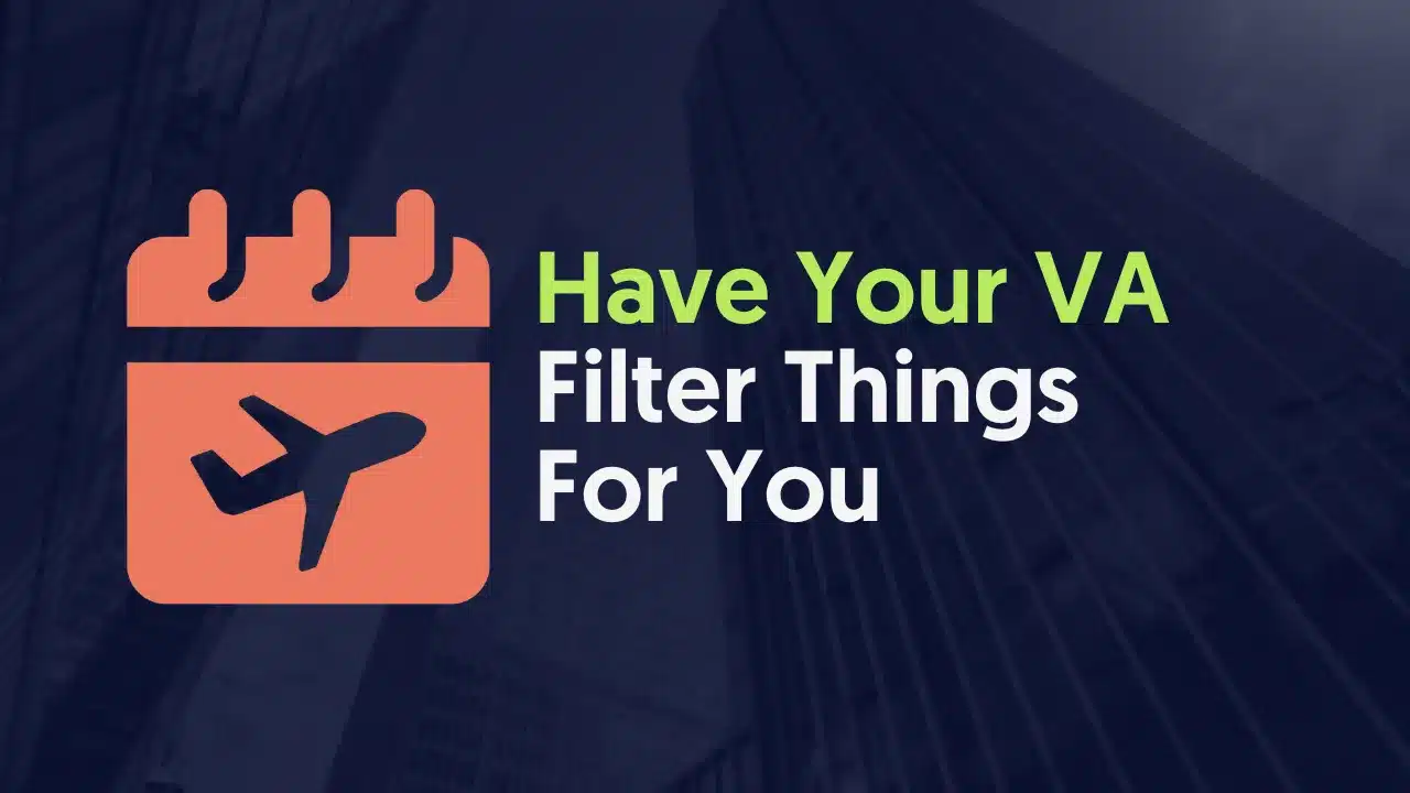 Have Your VA Filter Things For You