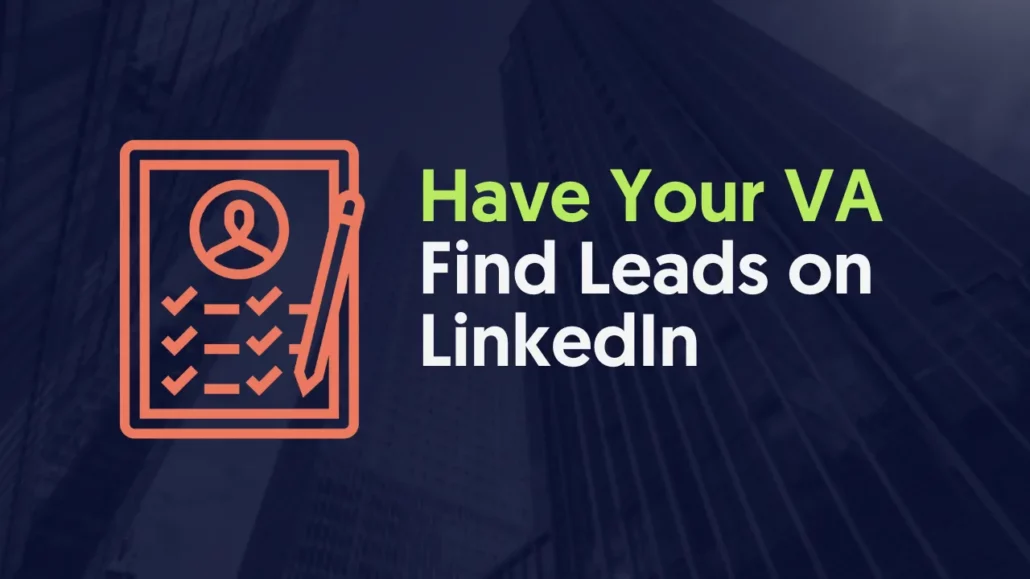 Have Your VA Find Leads on LinkedIn