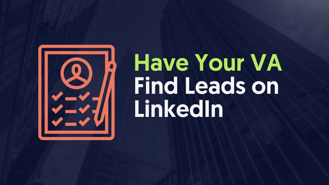 Have Your VA Find Leads on LinkedIn