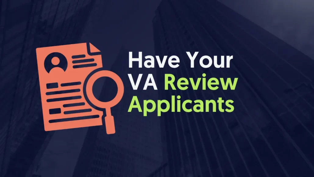 Have Your VA Review Applicants