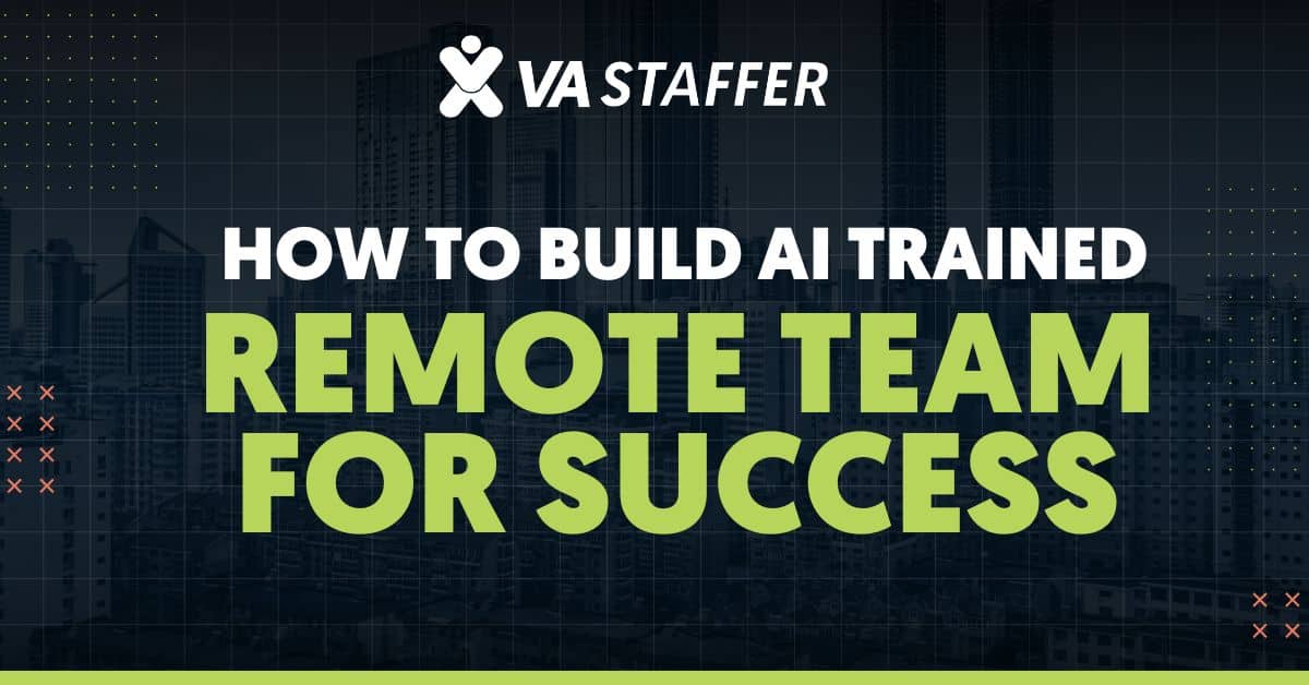 How to Build AI-Trained Remote Teams for Success